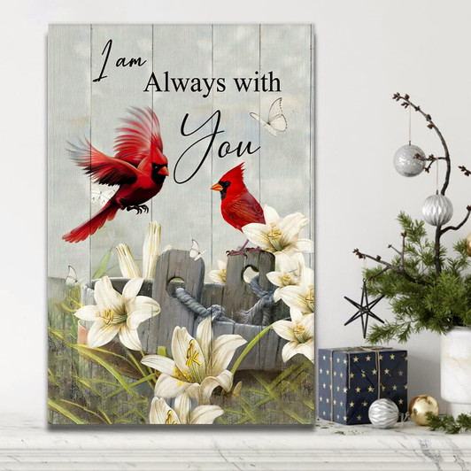 Canvas Wall Art Featuring The Message I Am Always With You A Cardinal Bird Christian Decor And Religious Poster