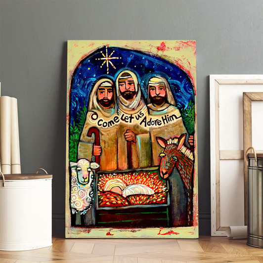 O Come Let Us Adore Him Shepherds Canvas Religious Posters To Reflect The Humility And Glory Of Christ