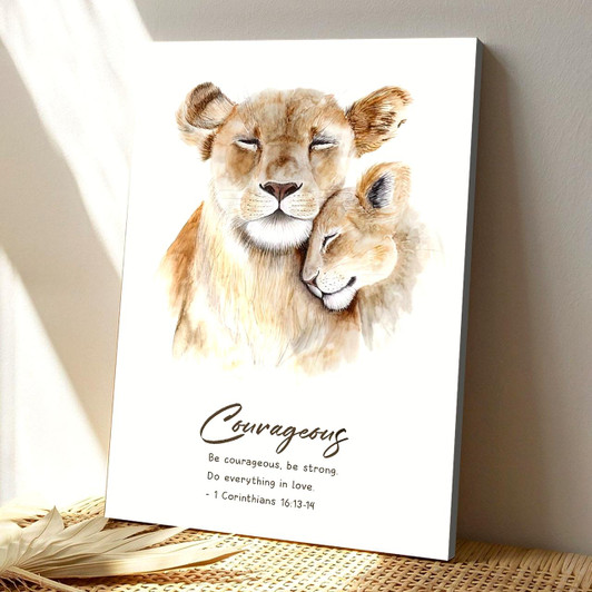 Courageous Be Courageous Be Strong 1 Corinthians 16:13-14 Lion Christian Canvas Prints Faith Canvas For Strength And