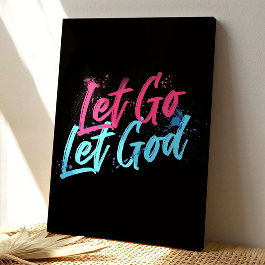 Let Go Let God Christian Canvas Prints Faith Canvas With Bible Verse For Trust And Surrender