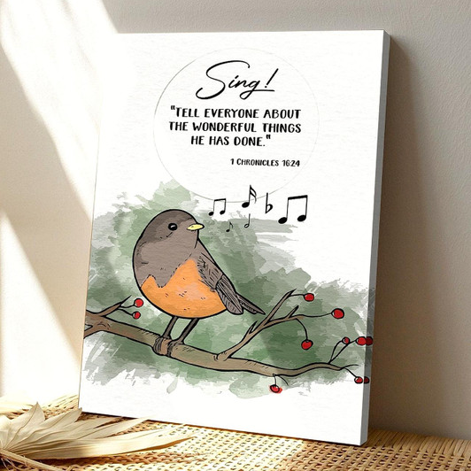 Sing And Tell Everyone About The Wonderful Things He Has Done Canvas Wall Art With Bible Verse And Scripture For
