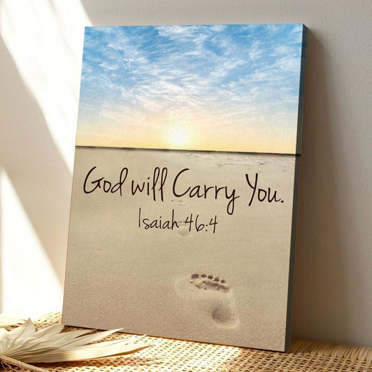 God Will Carry You Isaiah 46 4 Scripture Canvas Art For Comforting And Faith Filled Home Wall Decor
