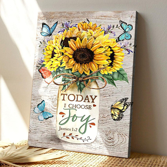Today I Choose Joy James 1 2 Canvas With Sunflowers And Butterfly For Cheerful And Faith Centered Decor