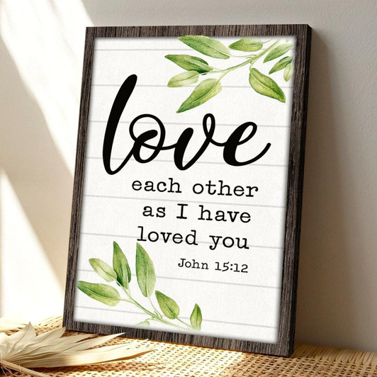 Love Each Other As I Have Loved You John 15 12 Canvas Wall Art With Powerful Message Of Christian Love