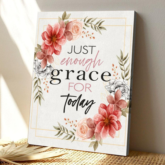Just Enough Grace For Today Scripture Canvas Wall Art With Gentle Reminder Of God Love
