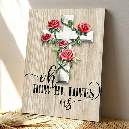 Oh How He Loves Us Christian Canvas Wall Art With Uplifting Message Of God's Endless Love