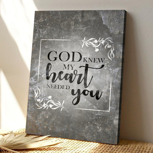 God Knew My Heart Needed You Canvas Wall Art With Loving Christian Message Of Divine Connection