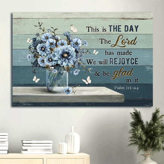 Blue Flower Bible Verse This Is The Day The Lord Has Made We Will Rejoyce & Be Glad In It Canvas Wall Art Christian Wall
