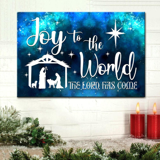 Joy To The World The Lord Has Come Christian Christmas Wall Art Canvas Print Religious Wall Decor