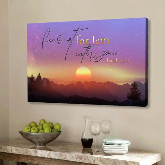 Isaiah 4110 Fear Not For I Am With You Mountain Wall Art Canvas Print Religious Wall Decor