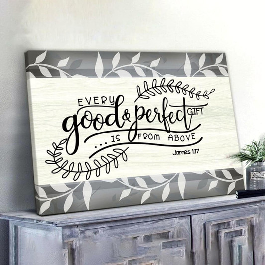 Every Good And Perfect Gift Is From Above James 117 Wall Art Canvas Religious Wall Decor