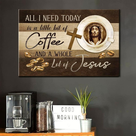 Christian Wall Art All I Need Is Coffee And Jesus Wall Art Canvas Religious Wall Decor