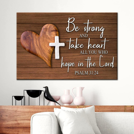 Bible Verse Wall Art Psalm 3124 Be Strong And Take Heart Canvas Print Religious Wall Decor