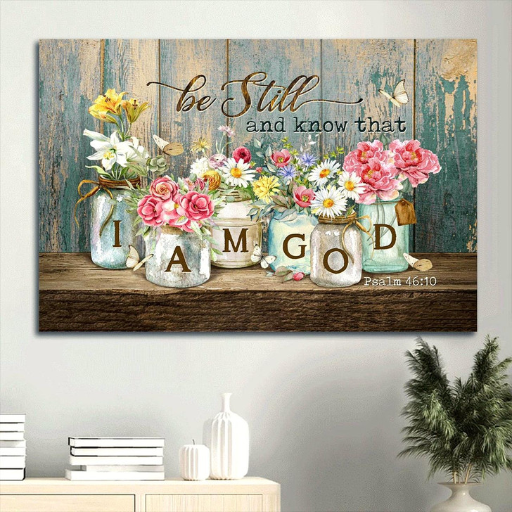 Beautiful Flowers White Daisy Pink Peony Yellow Lily Canvas Be Still I Am God Canvas Wall Art Christian Wall Decor