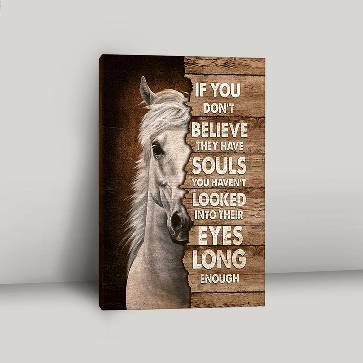 Horse Canvas Wall Art With The Quote "If You Don'T Believe They Have Soul" Perfect For Christian Inspirational Decor