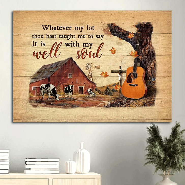 Autumn Farm Guitar Cow Whatever My Lot Thou Hast Taught Me To Say It Is Well With My Soul Canvas Wall Art Christian Wall