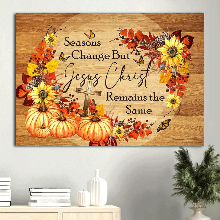 Autumn Butterfly Cross Pumpkin Canvas Seasons Change But Jesus Christ Remain The Same Canvas Wall Art Christian Wall