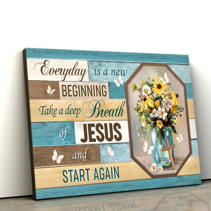 Every Day Is A New Beginning Breath Of Jesus Wall Art Canvas Christian Decor