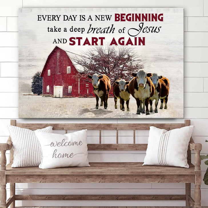 Every Day Is A New Beginning Breath Of Jesus Wall Art Canvas Cow Old Barn Christian Decor