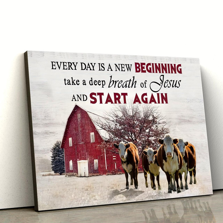 Every Day Is A New Beginning Breath Of Jesus Wall Art Canvas Cow Old Barn Christian Decor