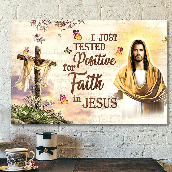 I Just Tested Positive For Faith In Jesus Cross Christian Canvas Prints Jesus Canvas Bible Verse Canvas