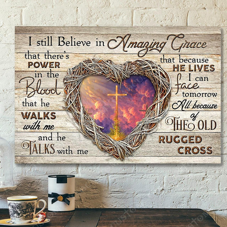 I Sill Believe In Amzing Grace 11 Jesus Christ Poster Jesus Poster Jesus Canvas Bible Verse Canvas Wall Art Scripture