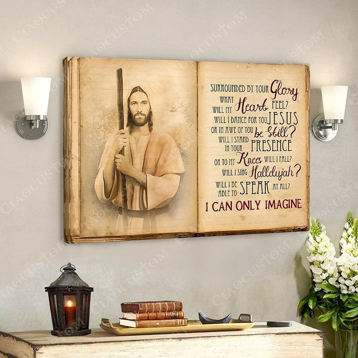 I Can Only Imagine 9 Jesus Christ Poster Jesus Poster Jesus Canvas Wall Art Bible Verse Canvas Wall Art Scripture Canvas