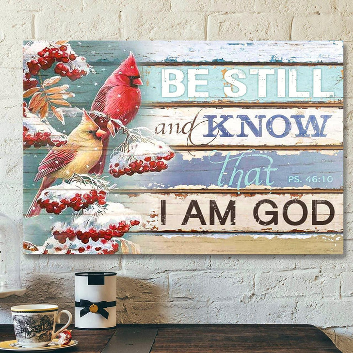 Beautiful Cardinal Canvas Be Still And Know That I Am God Bible Verse Canvas Scripture Canvas Wall Art