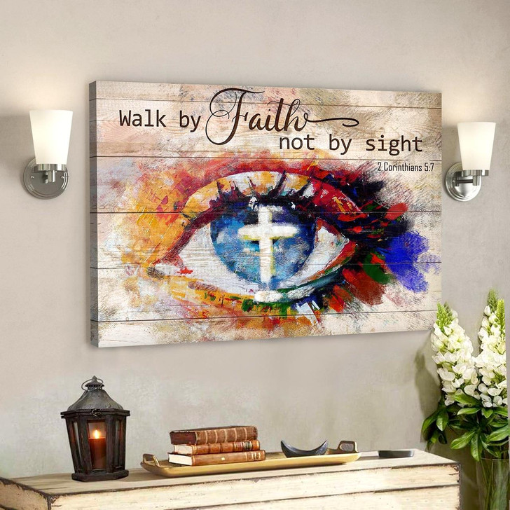 Stunning Eyes Walk By Faith Not By Sight Bible Verse Canvas Scripture Canvas Wall Art