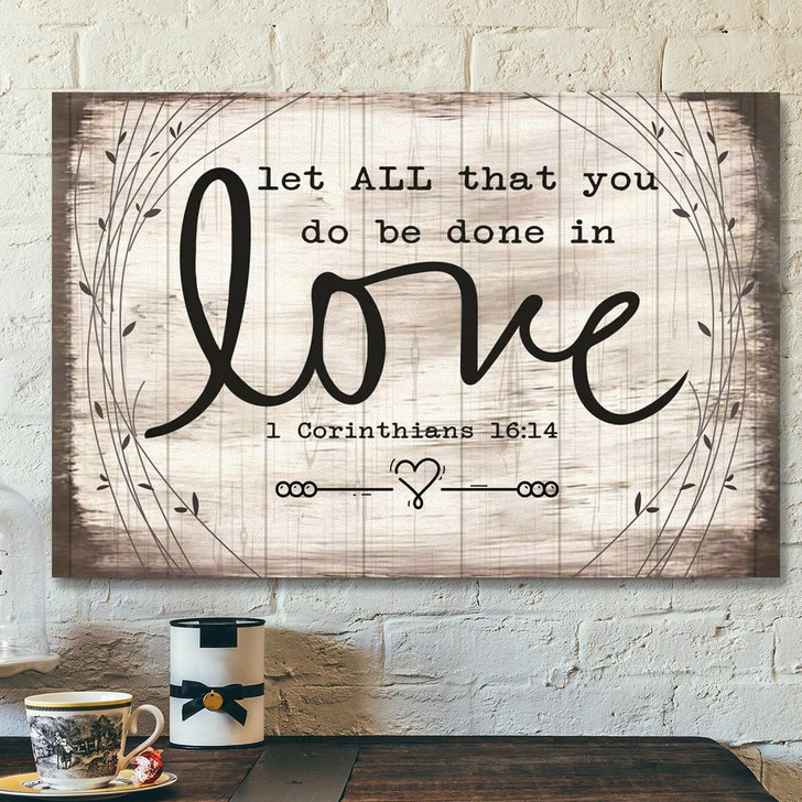 God Canvas Prints Jesus Canvas Art Let All That You Do Be Done In Love 1 Corinthians 1614 Bible Verse Wall Art Canvas