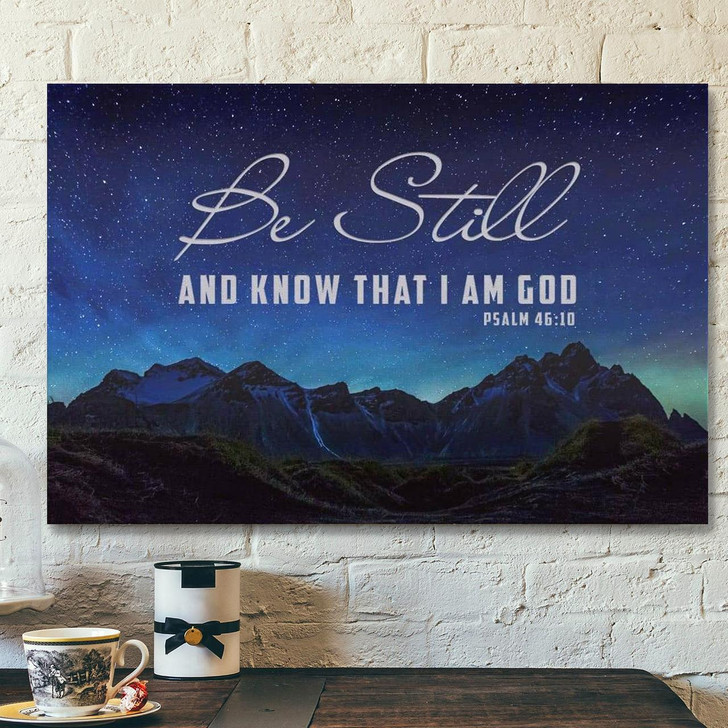 God Canvas Prints Jesus Canvas Art Be Still Know That I Am God Mountain Stars Wall Art Canvas