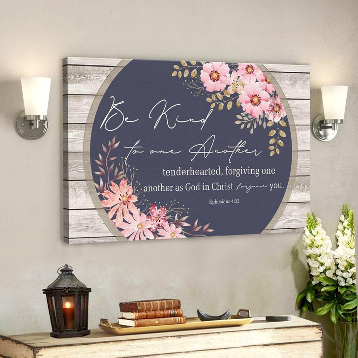 God Canvas Prints Jesus Canvas Art Bible Verse Wall Art Be Kind To One Another Ephesians 432 Canvas Print
