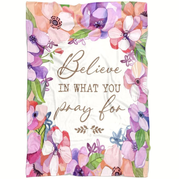 Believe In What You Pray For Christian Fleece Blanket with Bible Verse Inspirational Religious Faith Throw Blanket