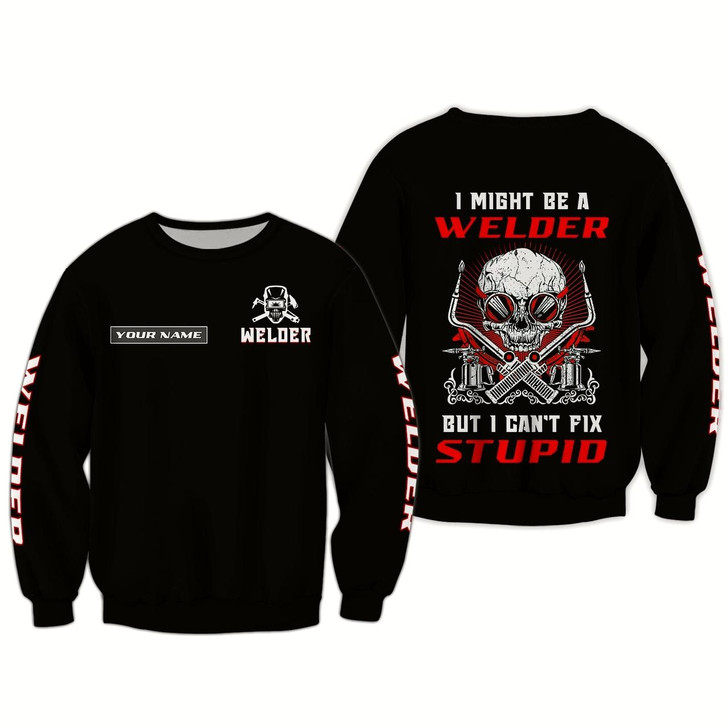 Goofygearprints I'm A Welder But I Can't Fix Stupid 3D Full Print Shirts Personalized Name Welder Sweatshirt Bomber