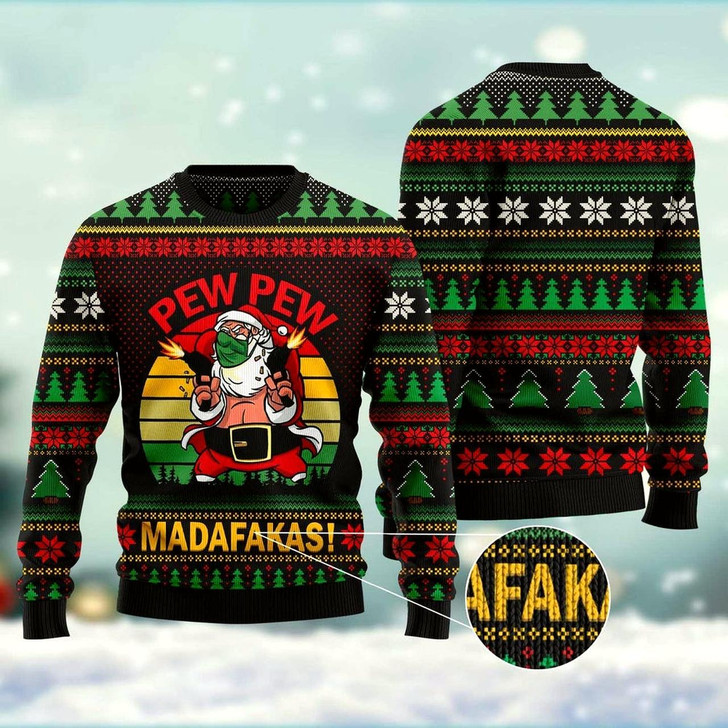 Goofygearprints Pew Pew Madafakas Santa Claus Ugly Christmas Sweater, Funny Xmas Sweater, Sweater Xmas