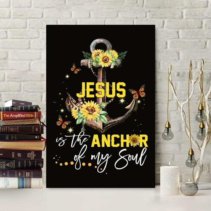 Jesus Is The Anchor Of My Soul Sunflower Canvas Wall Art Christian Bible Verse Prints Uplifting Wall Art For Spiritual