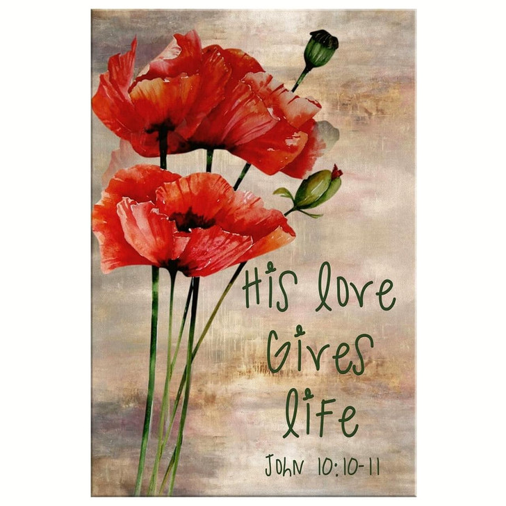 His Love Gives Life Floral Canvas Wall Art Christian Bible Verse Prints Uplifting And Peaceful Wall Decor For Christian