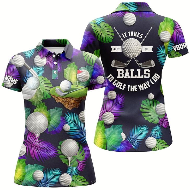 Goofygearprints Women Golf Polo Shirt Custom It Takes A Lot Of Balls To Golf The Way I Do Tropical Polos Shirt For Men
