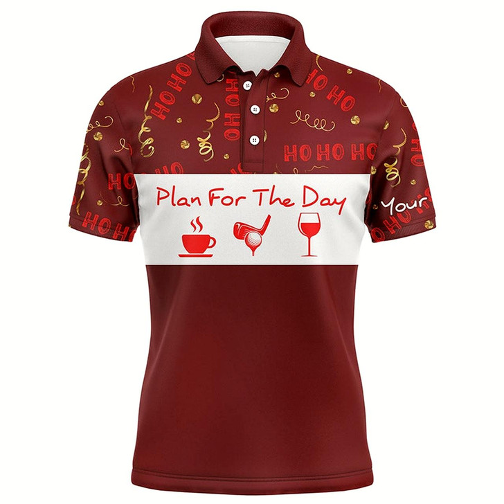 Goofygear Funny Mens Golf Polo Shirt Christmas Ho Ho Ho Pattern Custom Name Plan For The Day Coffee Golf Wine Style 2