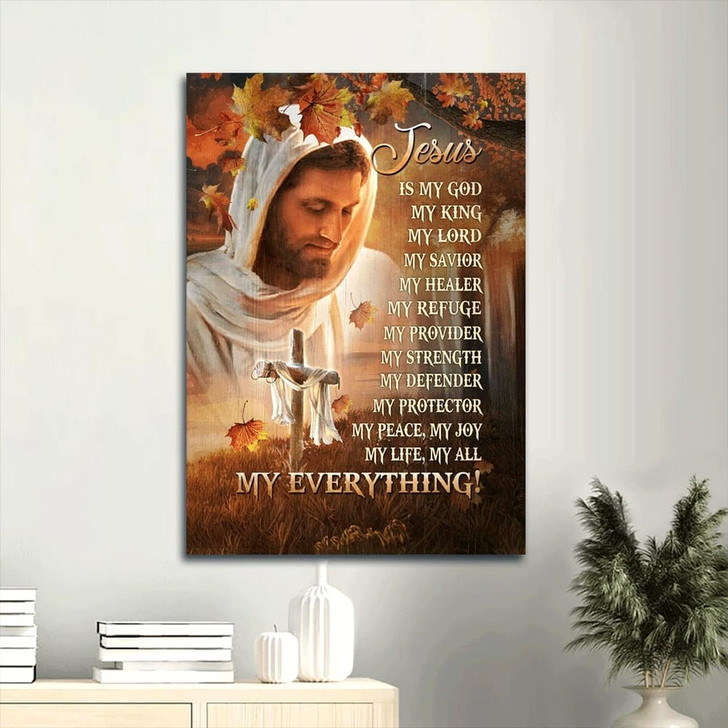Jesus Is My God My King My Everything Canvas Wall Art In Autumn Season To Reflect The Beauty And Strength Of Faith
