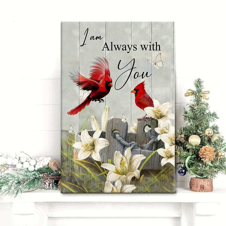 Canvas Wall Art Featuring The Message I Am Always With You A Cardinal Bird Christian Decor And Religious Poster
