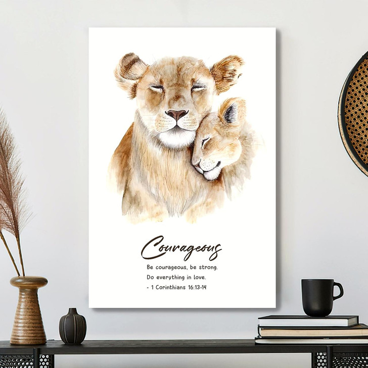 Courageous Be Courageous Be Strong 1 Corinthians 16:13-14 Lion Christian Canvas Prints Faith Canvas For Strength And