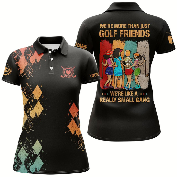 Goofygear Black Womens Golf Polo Shirt Custom We'Re More Than Just Golf Friends We'Re Like A Really Small Gang Style 1
