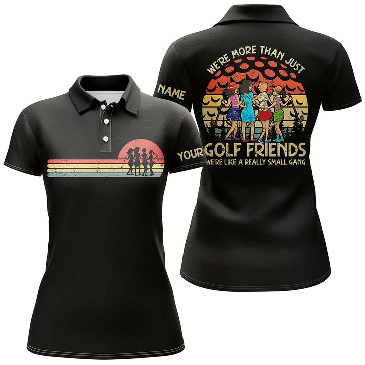 Goofygear Black Womens Golf Polo Shirt Custom We'Re More Than Just Golf Friends We'Re Like A Really Small Gang Style 2