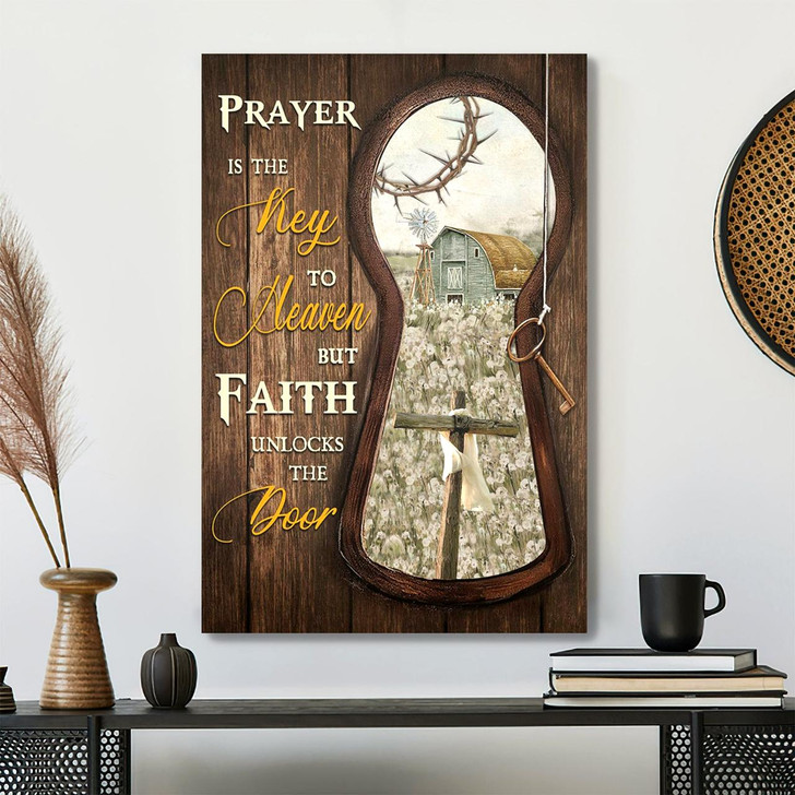Prayer Is The Key To Heaven But Faith Unlocks The Door Canvas Wall Art Featuring Scripture And Bible Verse Decor
