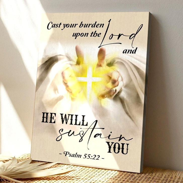 Cast Your Burden Upon The Lord Psalm 55 22 Canvas Art With Comforting Scripture For Christian Homes