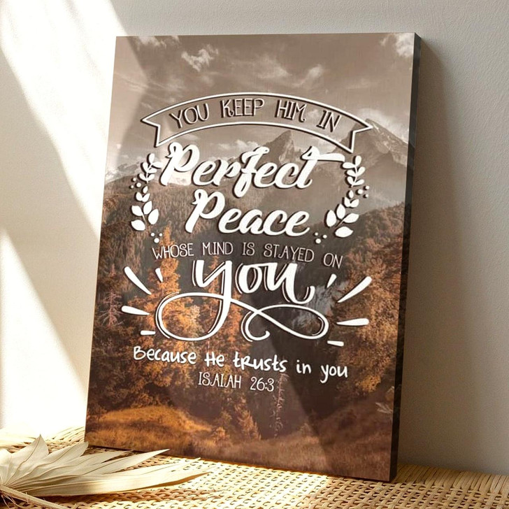 You Will Keep Him In Perfect Peace Isaiah 26 3 Canvas Art With Peaceful Christian Encouragement