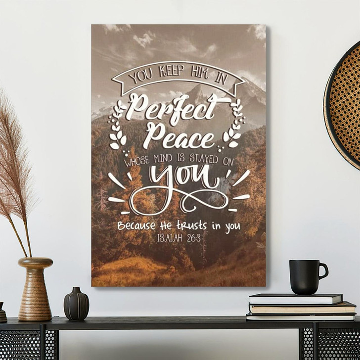 You Will Keep Him In Perfect Peace Isaiah 26 3 Canvas Art With Peaceful Christian Encouragement