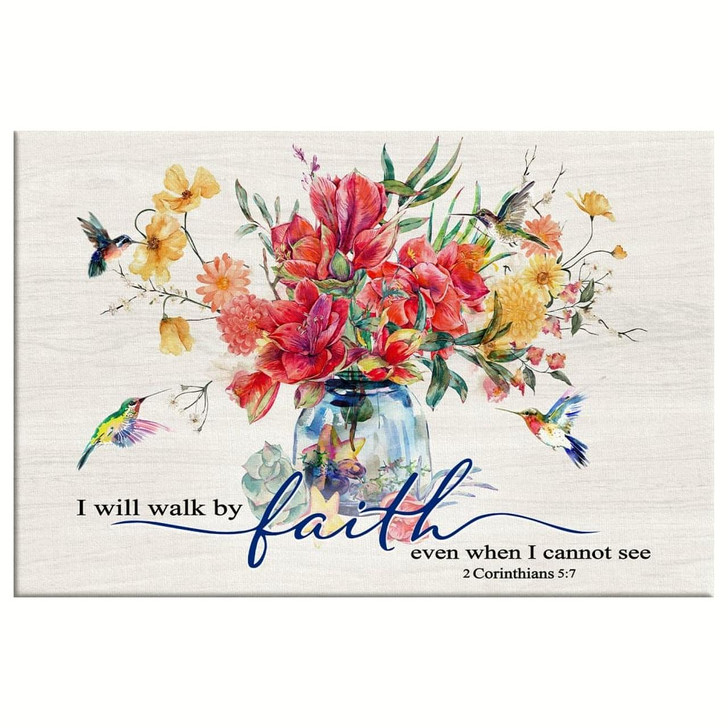 Hummingbird Flowers, I Will Walk By Faith Even When I Cannot See Wall Art Canvas Religious Wall Decor