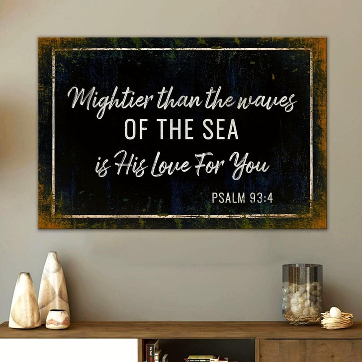 Farmhouse Mightier Than The Waves Of The Sea Is His Love For You Psalm 934 Canvas Wall Art Religious Wall Decor
